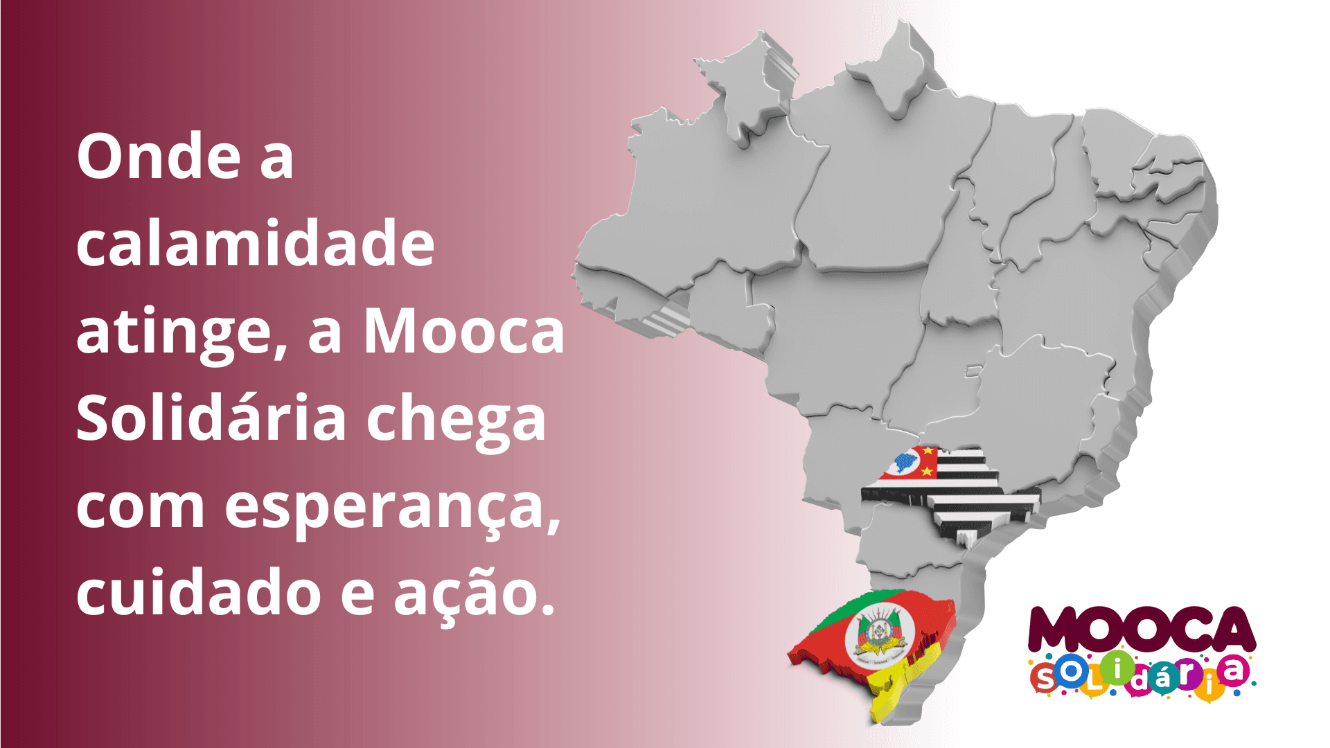 Mapa do Brasil com texto sobre atuação em calamidades pela Mooca Solidária